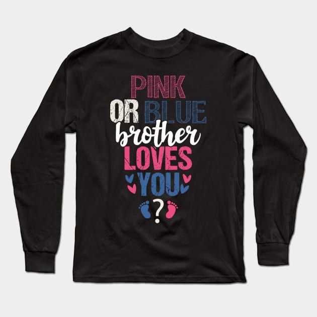 Pink or blue brother loves you Long Sleeve T-Shirt by Tesszero